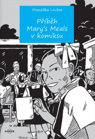 Příběh Mary´s Meals v komiksu - Františka Loubat