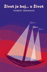 Život je boj... o Život - Robert Bergman