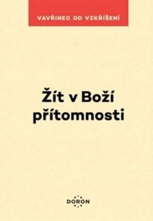 Žít v Boží přítomnosti -  Vavřinec od Vzkříšení