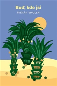 Buď, kde jsi - Štěpán Smolen
