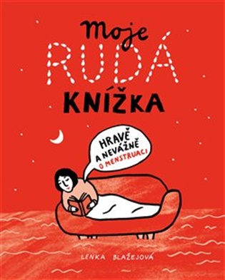 Moje rudá knížka: Hravě a nevážně o menstruaci - Lenka Blaze