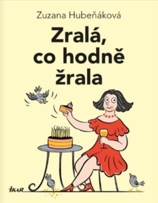 Zralá, co hodně žrala - Zuzana Hubeňáková