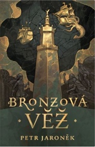 Bronzová vež - Petr Jaroněk