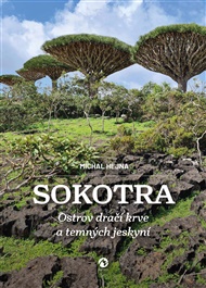 Sokotra: Ostrov dračí krve a temných jeskyní - Michal Hejna