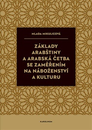 Základy arabštiny a arabská četba se zaměřením na náboženství a kulturu - Mlada Mikulicová