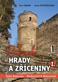Rakouské hrady a zříceniny I: Dolní Rakousko - Waldviertel & Weinviertel - Petr Fabian, Anna Petruželková