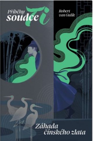 Záhada čínského zlata (Soudce Ti 1) - Robert H. van Gulik