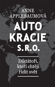 Autokracie, s.r.o. - Anne Applebaumová