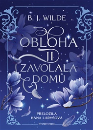 Obloha ji zavolala domů - B. J. Wilde