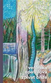 Zpívat bříze - Veronika Opatřilová
