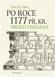 Po roce 1177 př. Kr.: Přežití civilizací - Eric H. Cline