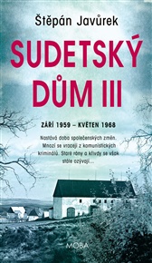 Sudetský dům III.: 1959-1968 - Štěpán Javůrek