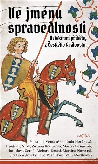 Ve jménu spravedlnosti - Jaroslava Černá, Jiří Dobrylovský, Richard Dostál, Naďa Horáková, Zuzana Koubková, Věra Mertlíková, Martin Nesměrák, František Niedl, Martina Novotná, Jana Pažoutová, Vlastimil Vondruška