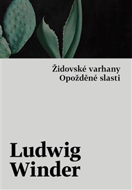 Opožděné slasti, Židovské varhany - Ludwig Winder