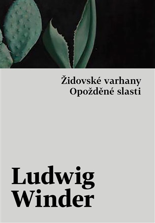 Opožděné slasti, Židovské varhany - Ludwig Winder