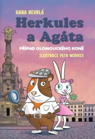 Herkules a Agáta: Případ olomouckého koně - Hana Nevrlá