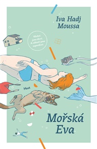 Mořská Eva: Román o tom, co nás drží nad vodou - Iva Hadj Moussa