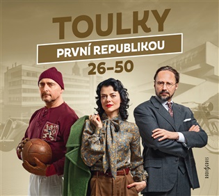 Toulky první republikou 26–50 - Michal Dlouhý, Ivan Malý, Ondřej Nováček, Tomáš Pánek, Dušan Radovanovič, Karolína Stegurová, Jitka Škápíková, Petra Tanclová, Miloš Vaněček, Petr Vodička