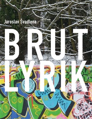 Brutlyrik - Jaroslav Švadlena