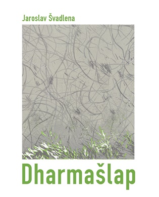 Dharmašlap - Jaroslav Švadlena
