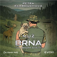 Muž z Brna na Onom Světě: Kdo stojí za vraždou Pražáka na Šumavě? - Petra Klabouchová