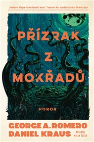 Přízrak z mokřadů - George A. Romero