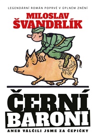 Černí baroni aneb válčili jsme za Čepičky - Miloslav Švandrlík