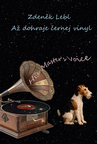 Až dohraje černej vinyl: „Druhá kniha andělská“. Verše 2016–2023 - Zdeněk Lebl