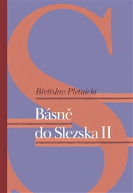 Básně do Slezska II - Břetislav Pletnicki