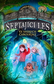 Šeptající les: Ve spárech čarodějky - Andreas Suchanek