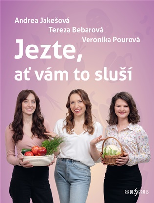 Jezte, ať vám to sluší - Tereza Bebarová, Andrea Jakešová, Veronika Pourová