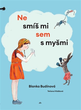 Nesmíš mi sem s myšmi - Blanka Budínová, Tetiana Vládková