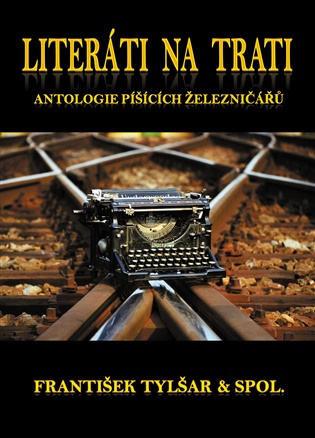 Literáti na trati - František Tylšar (ed.)