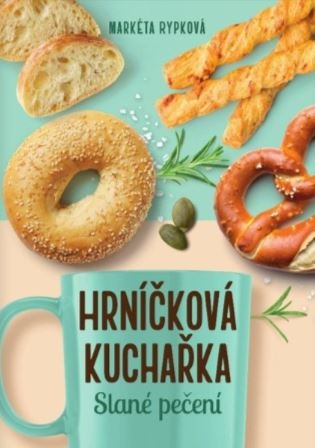 Hrníčková kuchařka – Slané pečení - Markéta Rypková