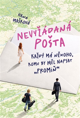 Nevyžádaná pošta: Každý má někoho, komu by měl napsat promiň. - Hana Mašková