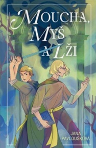 Moucha, Myš a lži - Jana Pavloušková