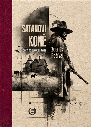 Satanovi koně: Zločin na Bukovské tvrzi - Zdeněk Pošíval