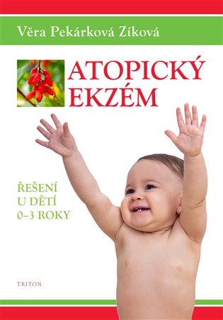 Atopický ekzém: řešení u dětí 0-3 roky - Věra Pekárková Zíková