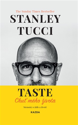 Taste - Chuť mého života: Memoáry o jídle a životě - Stanley Tucci
