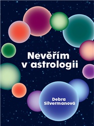 Nevěřím v astrologii - Debra Silverman