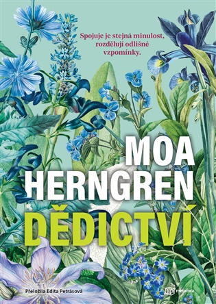 Dědictví: Spojuje je stejná minulost, rozdělují odlišné vzpomínky. - Moa Herngren