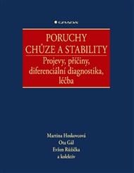 Poruchy chůze a stability: Projevy, příčiny, diferenciální diagnostika, léčba - Ota Gál, Martina Hoskovcová, Evžen Růžička,  kolektiv