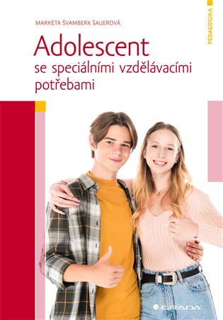 Adolescent se speciálními vzdělávacími potřebami - Markéta Švamberk Šauerová