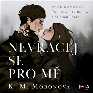 Nevracej se pro mě - K. M. Moronova