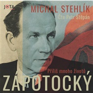 Zápotocký: Příliš mnoho životů - Michal Stehlík