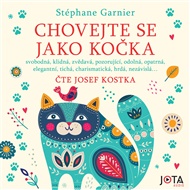 Chovejte se jako kočka - Stéphane Garnier