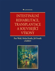 Intestinální rehabilitace, transplantace a související výkony - Jiří Froněk, pedagogů: kolektiv, pedagogů: kolektiv, Petr Wohl,  kolektiv