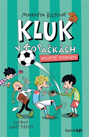 Kluk v kopačkách - Největší fotbalista - Markéta Bolfová