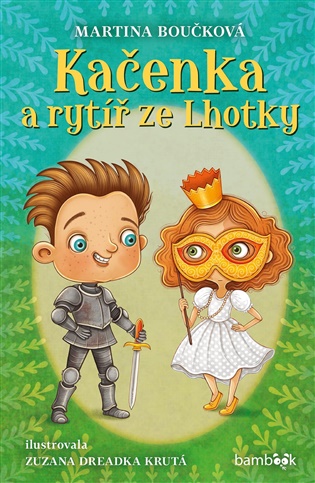 Kačenka a rytíř ze Lhotky - Martina Boučková