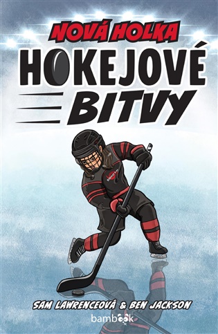 Hokejové bitvy - Nová holka - Jackson Ben, Lawrenceová Sam
